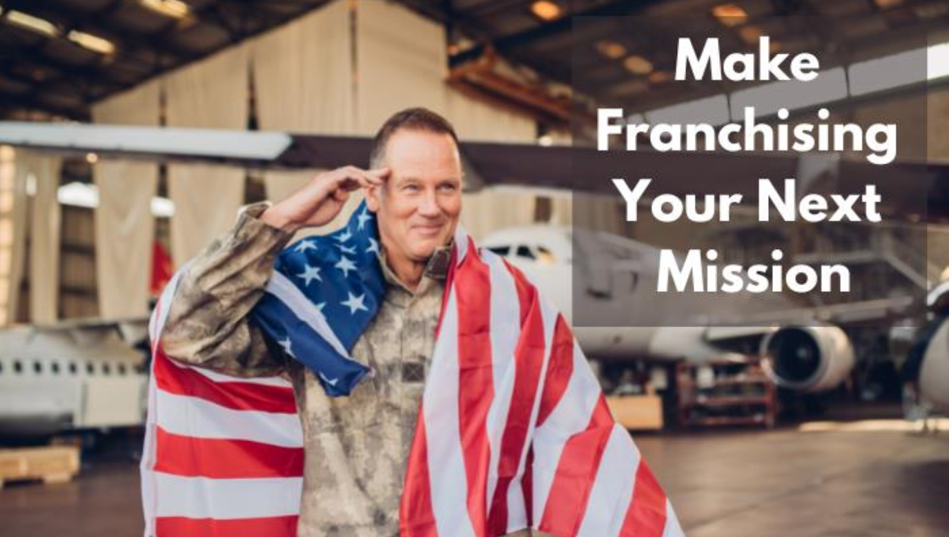 You are currently viewing Why More Veterans Are Making Franchising Their Next Mission